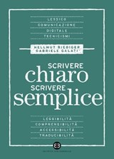 Scrivere chiaro scrivere semplice - Hellmut Riediger ; Gabriele Galati - 9788893574198