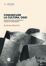 Comunicare la cultura, oggi - Andrea Maulini - 9788893575096