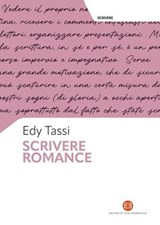 Scrivere romance - Edy Tassi - 9788893577427