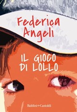 Il gioco di Lollo - Federica Angeli - 9788893886451