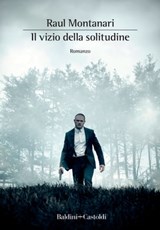 Il vizio della solitudine - Raul Montanari - 9788893888400