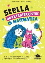 StellA, un'extraterrestre in matematica - Luca Tozzi ; Silvia Sbaragli - 9788893934770