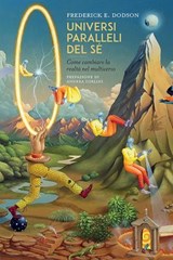 Universi paralleli del Sé - Frederick E. Dodson ; Andrea Zurlini - 9788894906530