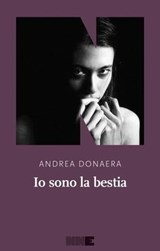 Io sono la bestia - Andrea Donaera - 9788894938555