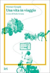 Una vita in viaggio - Werner Kropik - 9788895067223