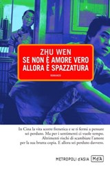 Se non è amore vero allora è spazzatura - Zhu Wen - 9788896317334