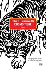 L'uomo tigre - Eka Kurniawan - 9788896317570