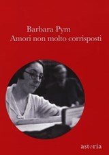 Amori non molto corrisposti - Barbara Pym - 9788896919941
