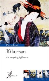 Kiku-san. La moglie giapponese - Pierre Loti - 9788897332923