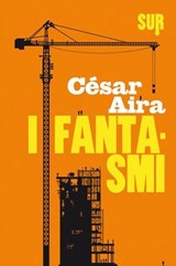 I fantasmi - César Aira - 9788897505044