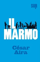 Il marmo - César Aira - 9788897505600