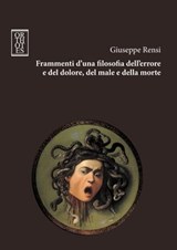 Frammenti d'una filosofia dell'errore e del dolore, del male e della morte - Giuseppe Rensi - 9788897806288