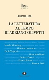 La letteratura al tempo di Adriano Olivetti - Giuseppe Lupo - 9788898220663