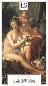 La mia conversione - Honoré G. comte de Mirabeau - 9788898401321