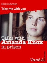 Talks with Amanda Knox in prison - Rocco Girlanda - 9788898475094