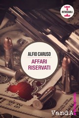 Affari riservati - Alfio Caruso - 9788898475728