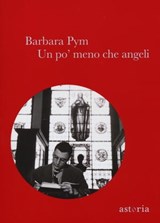 Un po' meno che angeli - Barbara Pym - 9788898713660