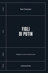 Figli di Putin - Ian Garner - 9788898827275