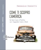 Come ti scopro l'America - Emanuela Crosetti - 9788898848713