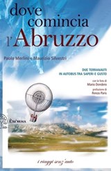 Dove comincia l'Abruzzo - M.Silvestri P.Merlini e - 9788898848799