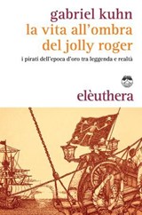 La vita all'ombra del Jolly Roger - Gabriel Kuhn - 9788898860456