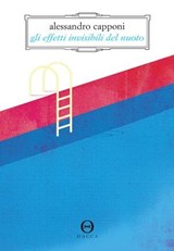 Gli effetti invisibili del nuoto - Alessandro Capponi - 9788898983568