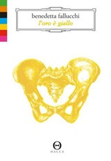 L'oro è giallo - Elisabetta Fallucchi - 9788898983827