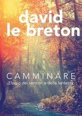 Camminare - David Le Breton - 9788899240394