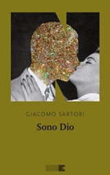 Sono Dio - Giacomo Sartori - 9788899253400