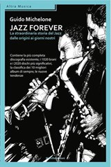 Jazz forever - Guido Michelone - 9788899294120