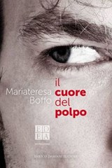Il cuore del polpo - Mariateresa Boffo - 9788899438449
