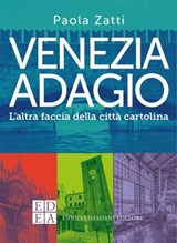 Venezia adagio - Paola Zatti - 9788899438944