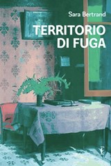 Territorio di fuga - Sara Bertrand ; Francisco De Borja - 9788899538880