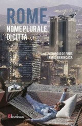 Rome. Nome plurale di città - Fabio Benincasa ; Giorgio de Finis - 9788899641177