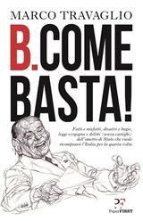 B. come Basta! - Marco Travaglio - 9788899784324