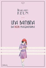 Una bambina da non frequentare - Irmgard Keun - 9788899793807