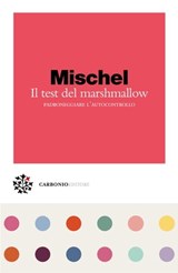 Il test del marshmallow - Walter Mischel ; Marco Pennisi - 9788899970819