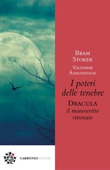 I poteri delle tenebre - Bram Stoker ; Valdimar Ásmundsson ; Hans Corneel de Roos ; Dacre Stoker ; John Edgar Browning ; Marco Pennisi - 9788899970857