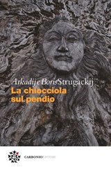 La chiocciola sul pendio - Arkadij Strugackij ; Boris Strugackij ; Marco Pennisi - 9788899970932