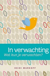 In verwachting; wat kun je verwachten? - Heidi Murkoff - 9789000305896
