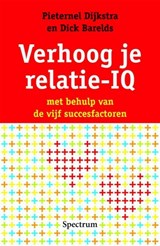Verhoog je relatie-IQ - Pieternel Dijkstra ; Dick Barelds - 9789000309672