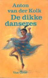 De dikke danseres - Anton van der Kolk - 9789000313273