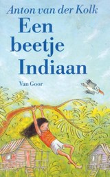 Een beetje Indiaan - Anton van der Kolk - 9789000313303