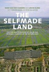 The selfmade land - Hans van der Cammen ; Len de Klerk ; Gerhard Dekker ; Peter Paul Witsen - 9789000317202