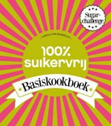 100% suikervrij basiskookboek - Carola van Bemmelen - 9789000336616