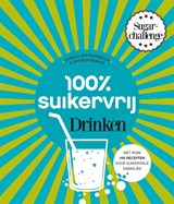 100% suikervrij drinken - Carola van Bemmelen ; Sharon Numan - 9789000339891