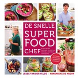 De snelle superfood chef - Jesse van der Velde ; Annemieke de Kroon - 9789000343652