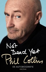 Not dead yet - Phil Collins - 9789000350421