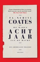 We waren acht jaar aan de macht - Ta-Nehisi Coates - 9789000360932