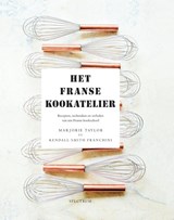 Het franse kookatelier - Marjorie Taylor ; Kendall Smith Franchini - 9789000361229